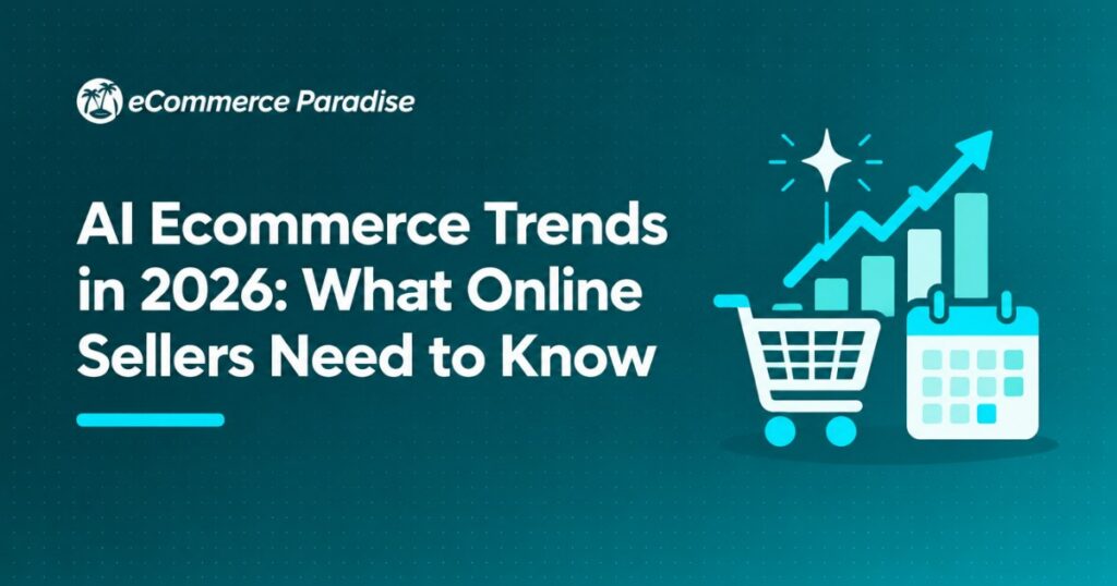 AI Ecommerce Trends in 2026: What Online Sellers Need to Know