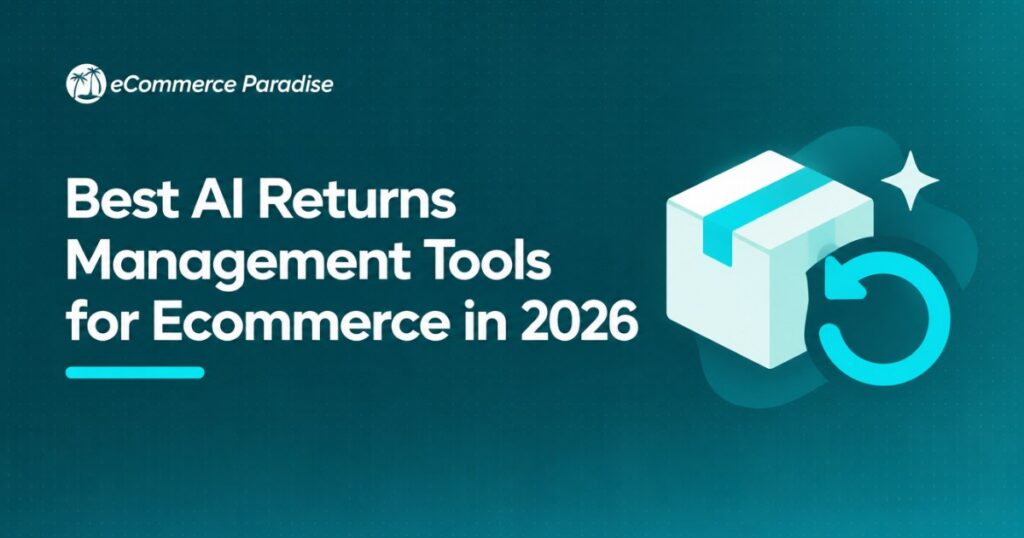Best AI Returns Management Tools for Ecommerce in 2026