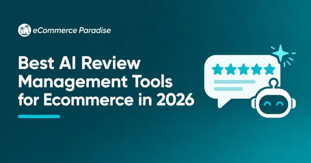 Best AI Review Management Tools for Ecommerce in 2026