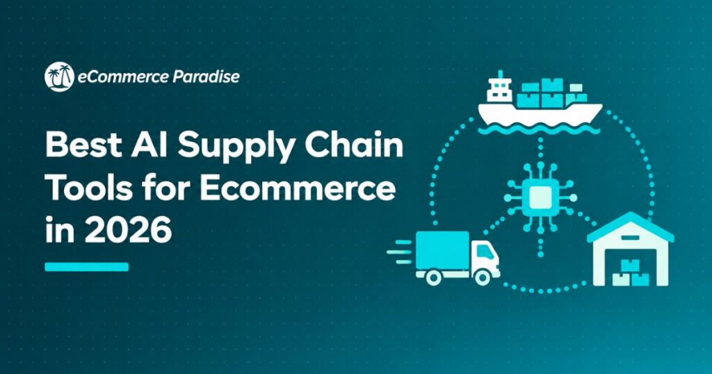 Best AI Supply Chain Tools for Ecommerce in 2026