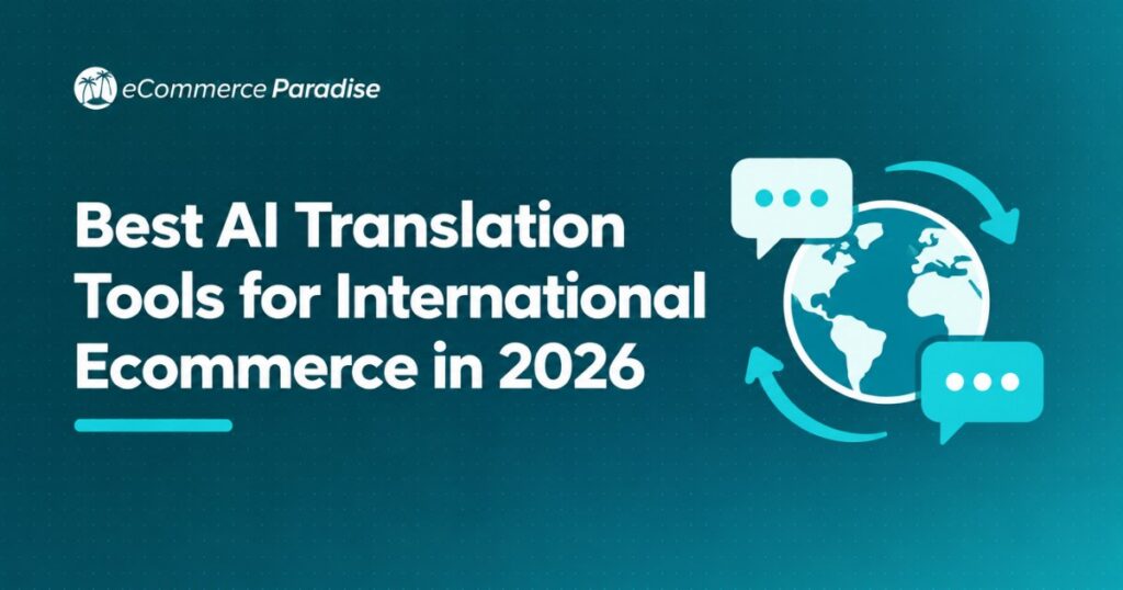 Best AI Translation Tools for International Ecommerce in 2026