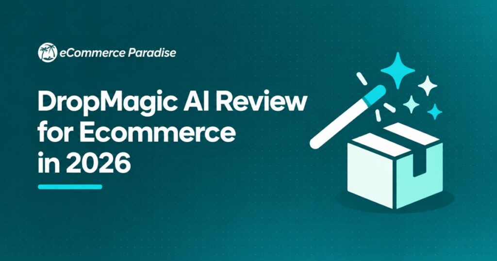 DropMagic AI Review for Ecommerce in 2026
