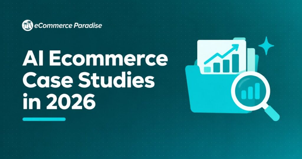 AI Ecommerce Case Studies in 2026