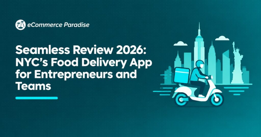 Seamless Review 2026: NYC’s Food Delivery App for Entrepreneurs and Teams