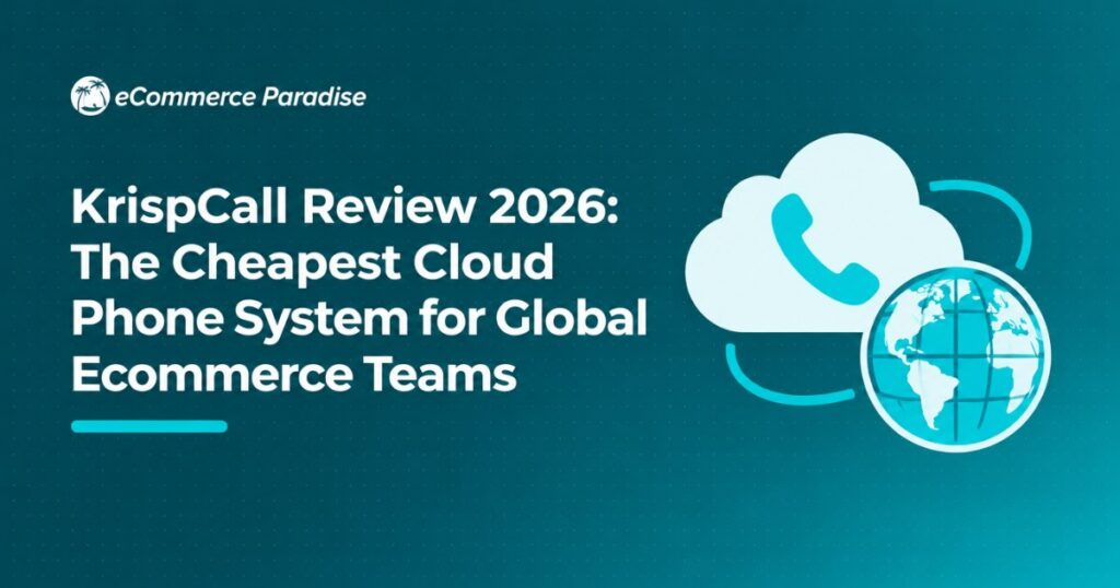KrispCall Review 2026: The Cheapest Cloud Phone System for Global Ecommerce Teams