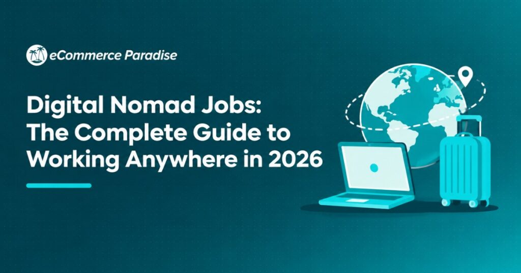 Digital Nomad Jobs: The Complete Guide to Working Anywhere in 2026