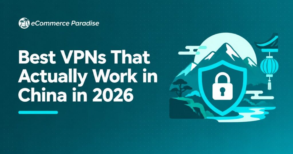 Best VPNs That Actually Work in China in 2026