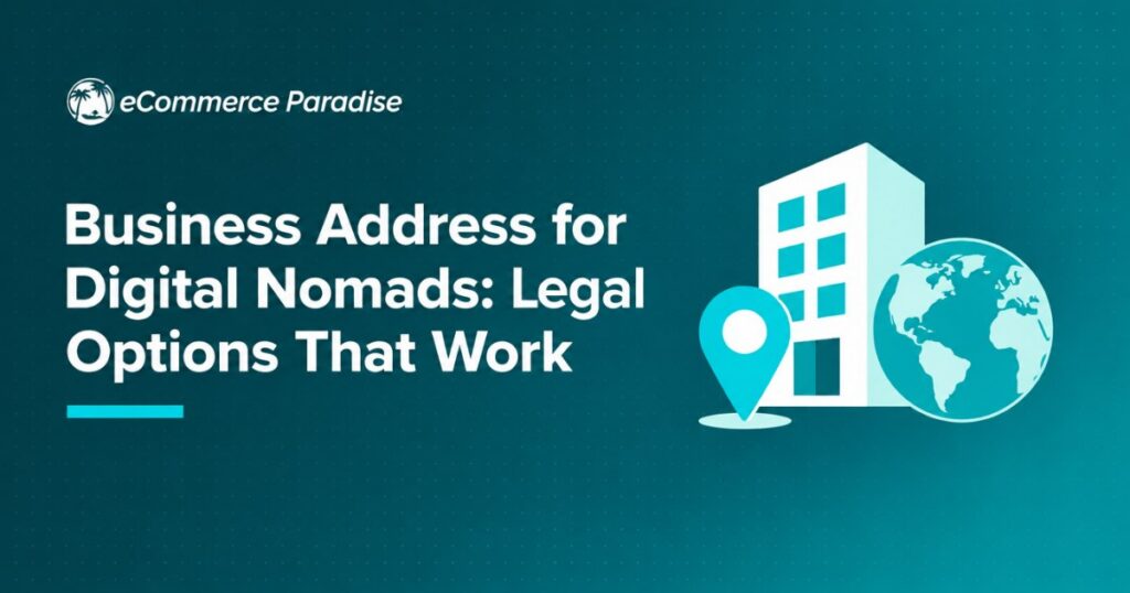 Business Address for Digital Nomads: Legal Options That Work