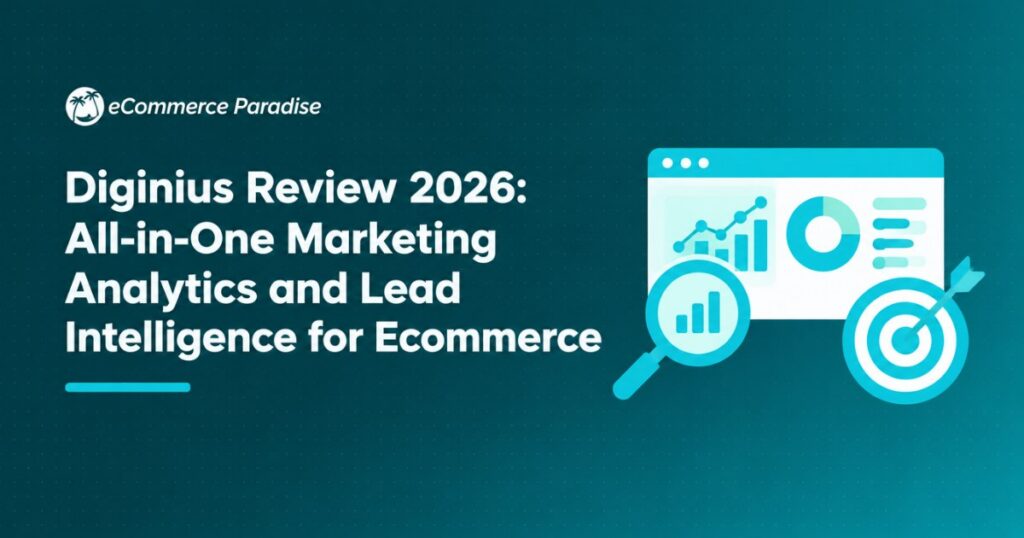 Diginius Review 2026: All-in-One Marketing Analytics and Lead Intelligence for Ecommerce