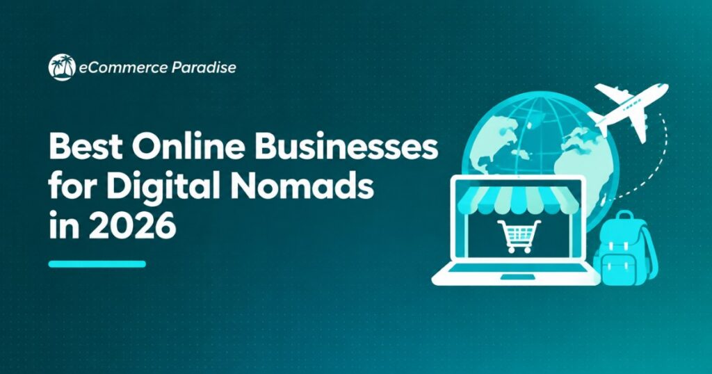 Best Online Businesses for Digital Nomads in 2026
