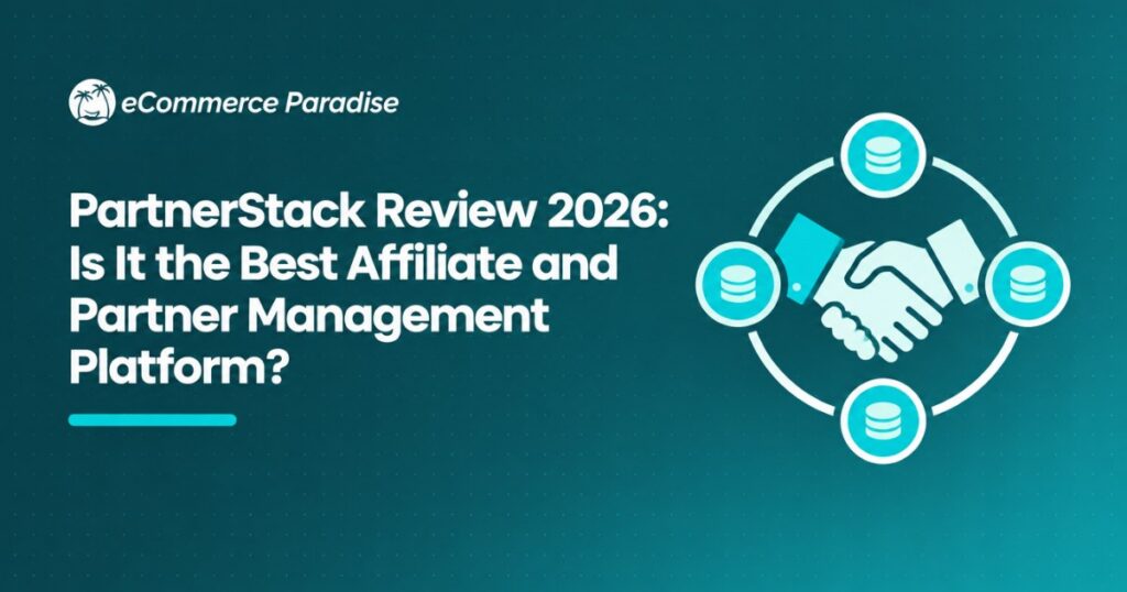 PartnerStack Review 2026: Is It the Best Affiliate and Partner Management Platform?