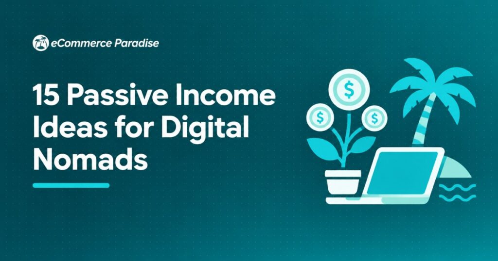 15 Passive Income Ideas for Digital Nomads