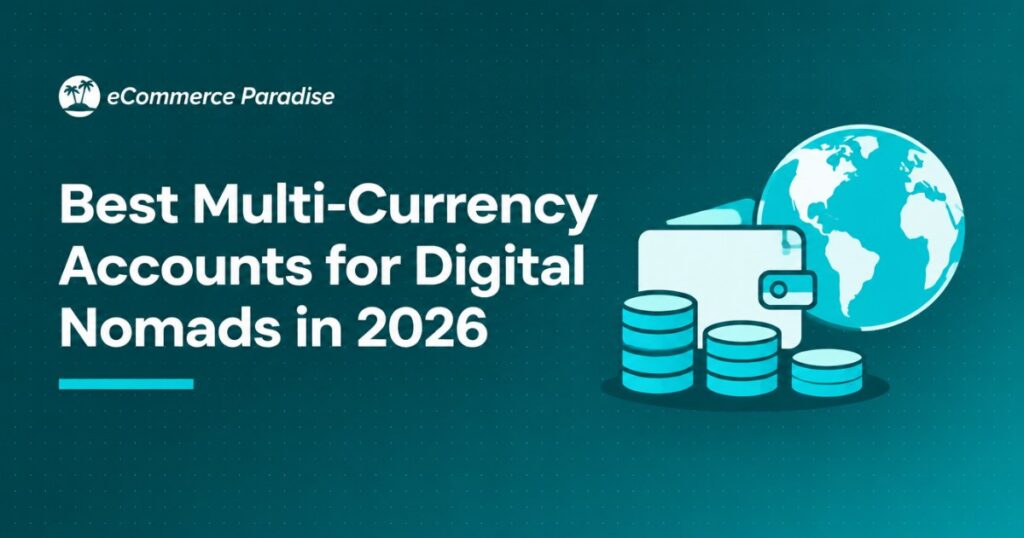 Best Multi-Currency Accounts for Digital Nomads in 2026