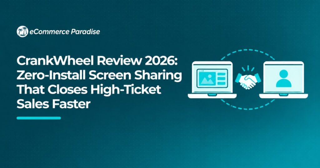 CrankWheel Review 2026: Zero-Install Screen Sharing That Closes High-Ticket Sales Faster