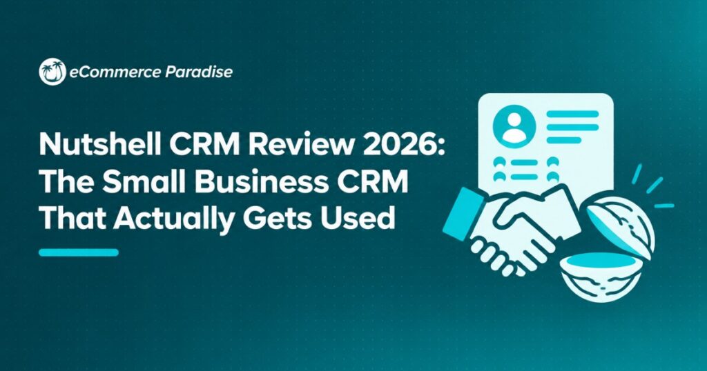 Nutshell CRM Review 2026: The Small Business CRM That Actually Gets Used
