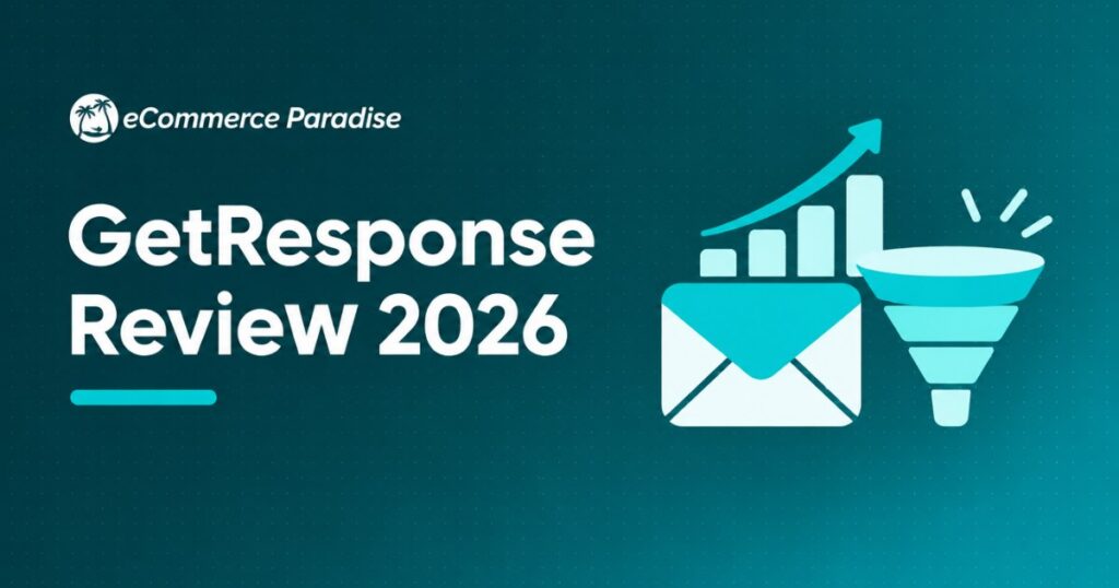GetResponse Review 2026: All-in-One Email Marketing for Affiliate Marketers, Creators, and Ecommerce Entrepreneurs