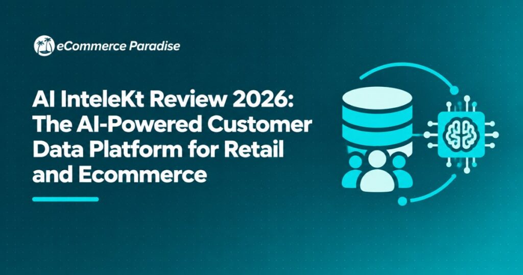 AI InteleKt Review 2026: The AI-Powered Customer Data Platform for Retail and Ecommerce