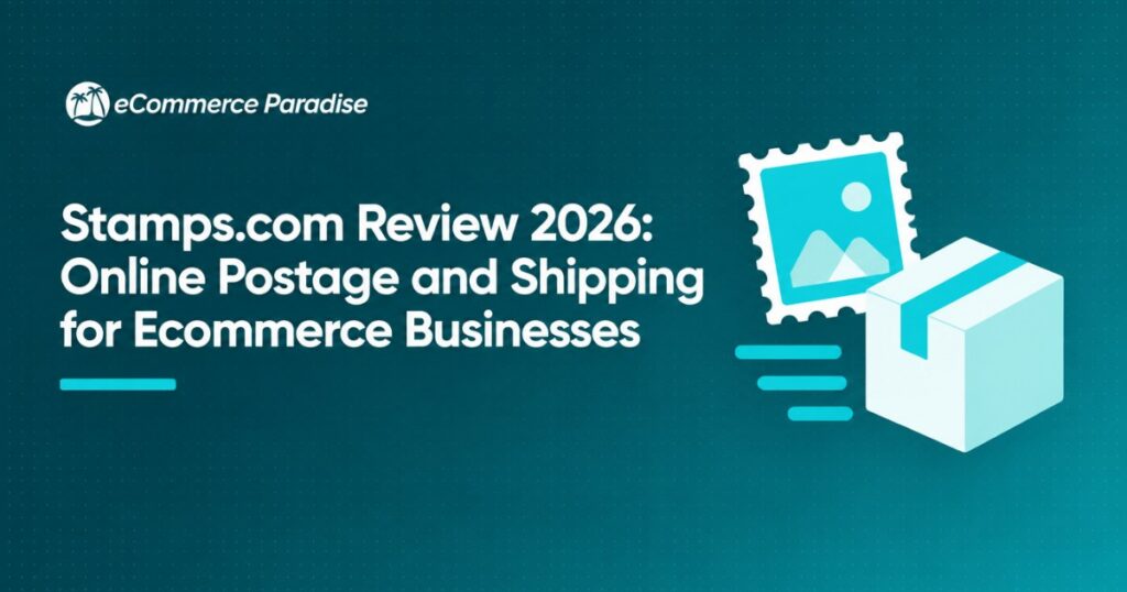 Stamps.com Review 2026: Online Postage and Shipping for Ecommerce Businesses