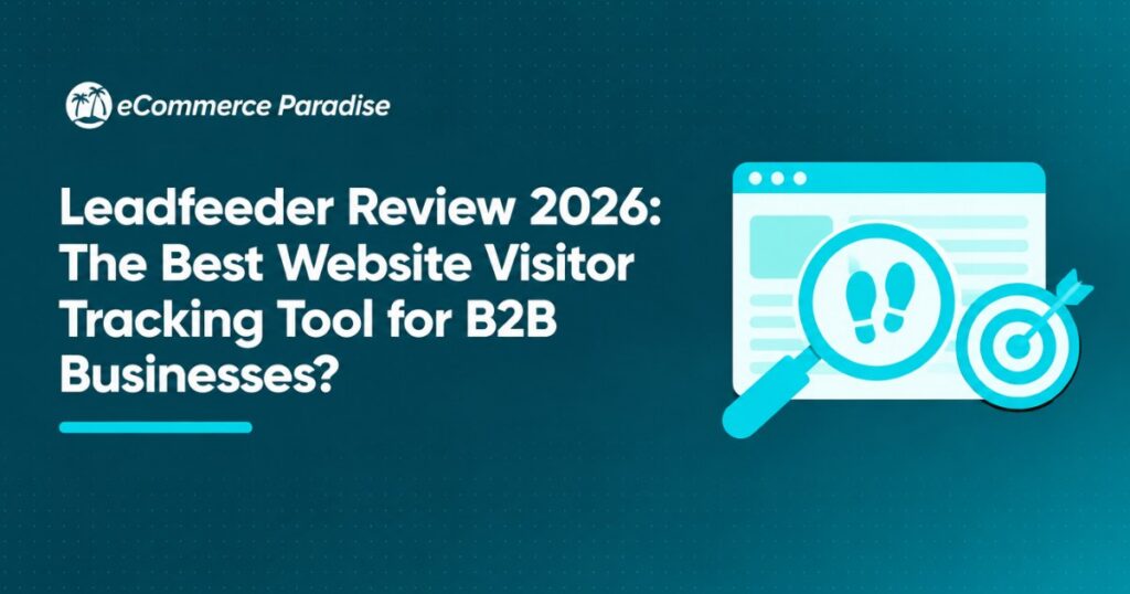 Leadfeeder Review 2026: The Best Website Visitor Tracking Tool for B2B Businesses?
