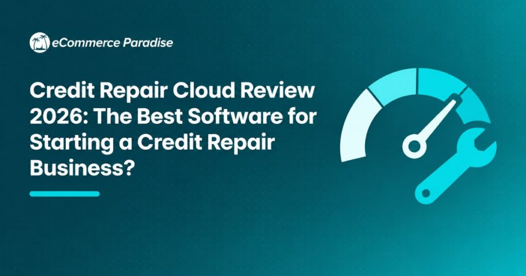 Credit Repair Cloud Review 2026: The Best Software for Starting a Credit Repair Business?