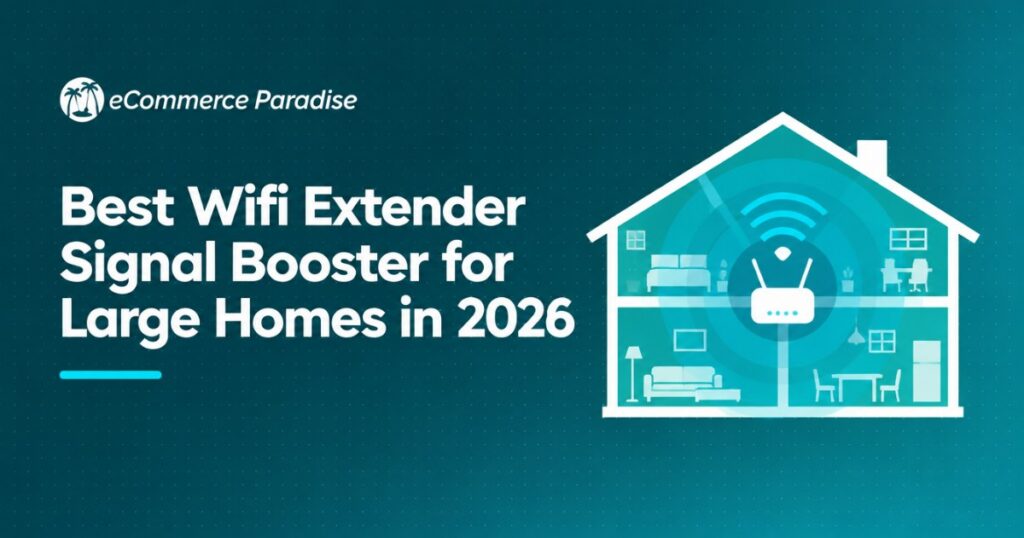 Best Wifi Extender Signal Booster for Large Homes in 2026