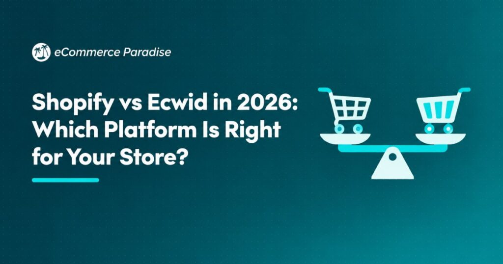 Shopify vs Ecwid in 2026: Which Platform Is Right for Your Store?