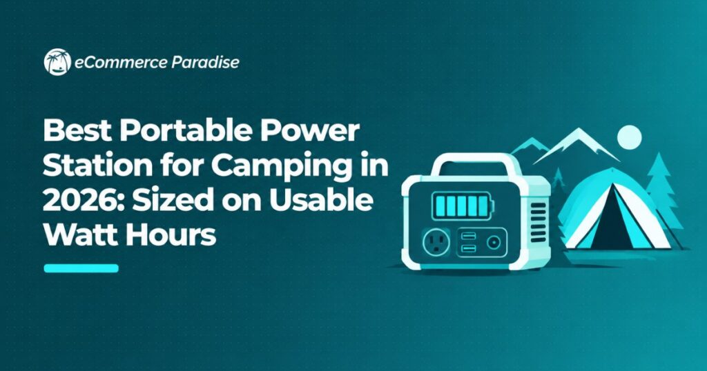 Best Portable Power Station for Camping in 2026: Sized on Usable Watt Hours