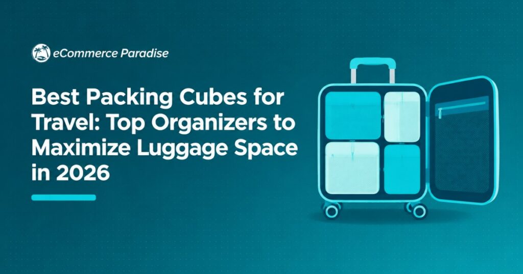 Best Packing Cubes for Travel: Top Organizers to Maximize Luggage Space in 2026