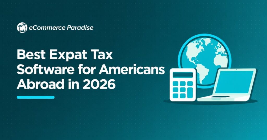 Best Expat Tax Software for Americans Abroad in 2026