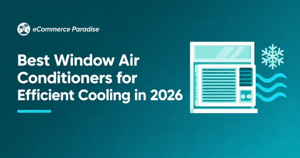 Best Window Air Conditioners for Efficient Cooling in 2026