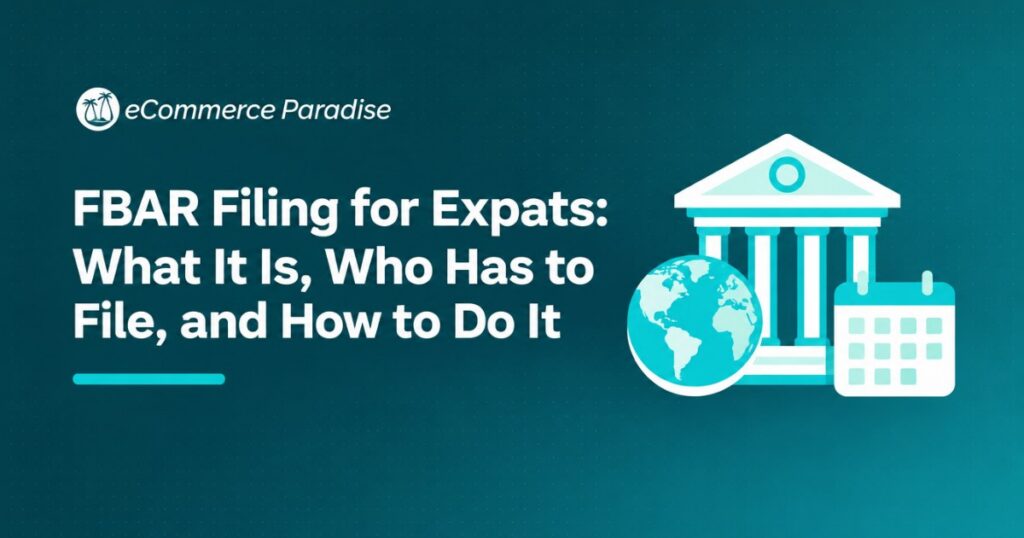 FBAR Filing for Expats: What It Is, Who Has to File, and How to Do It