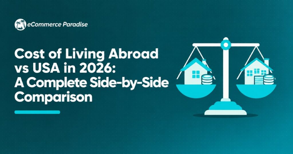 Cost of Living Abroad vs USA in 2026: A Complete Side-by-Side Comparison