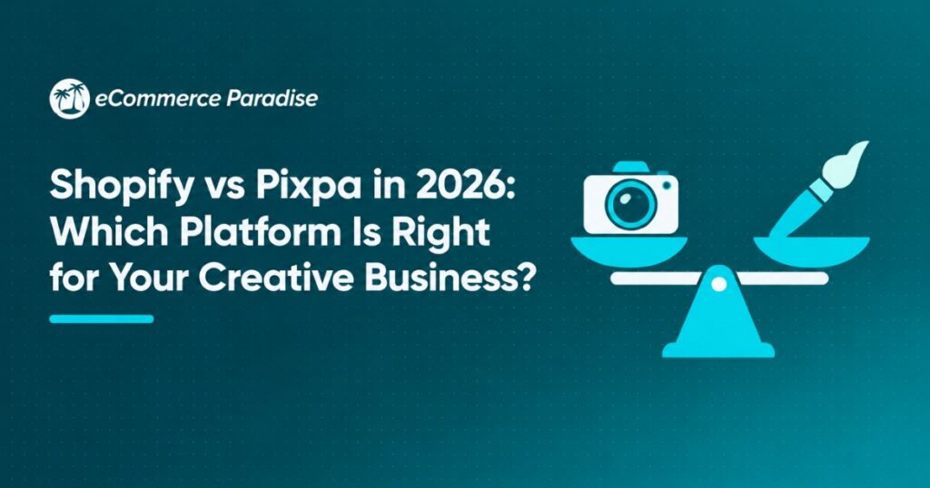 Shopify vs Pixpa in 2026: Which Platform Is Right for Your Creative Business?