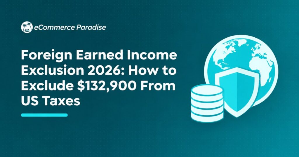 Foreign Earned Income Exclusion 2026: How to Exclude $132,900 From US Taxes