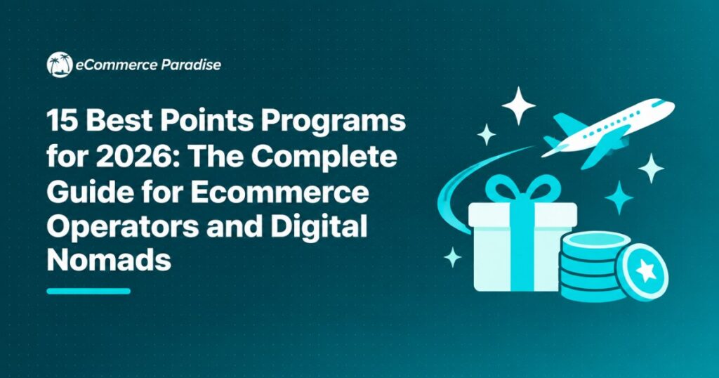 15 Best Points Programs for 2026: The Complete Guide for Ecommerce Operators and Digital Nomads