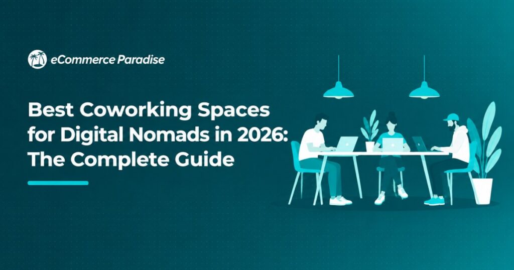 Best Coworking Spaces for Digital Nomads in 2026: The Complete Guide