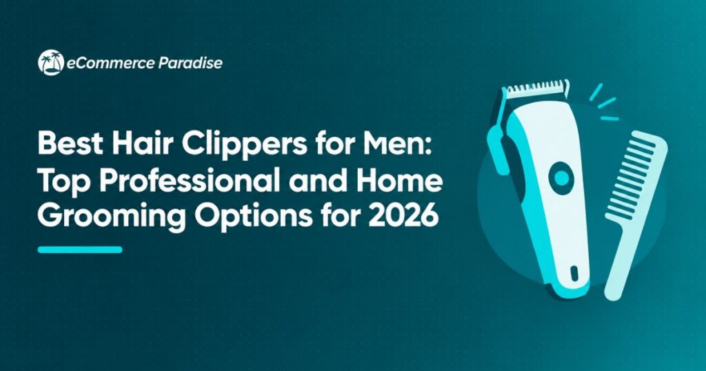 Best Hair Clippers for Men: Top Professional and Home Grooming Options for 2026