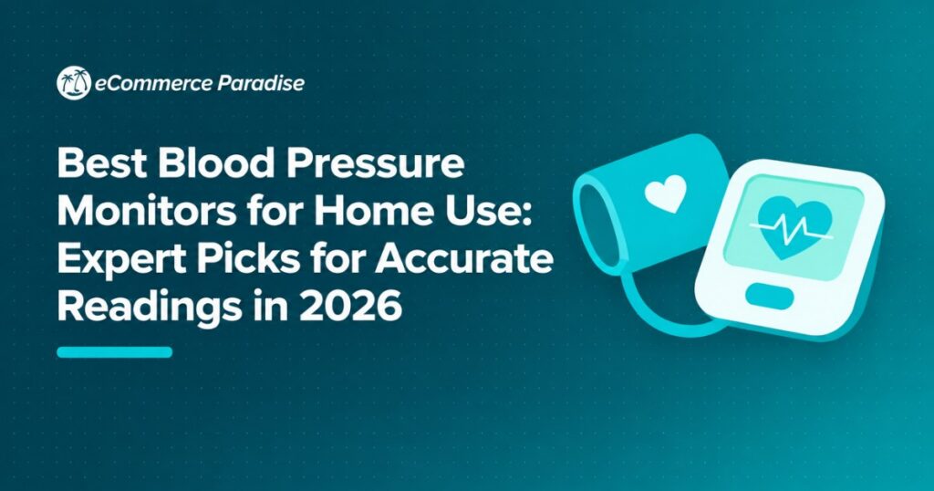 Best Blood Pressure Monitors for Home Use: Expert Picks for Accurate Readings in 2026