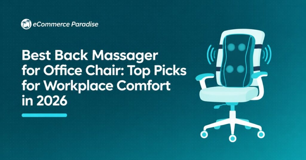 Best Back Massager for Office Chair: Top Picks for Workplace Comfort in 2026