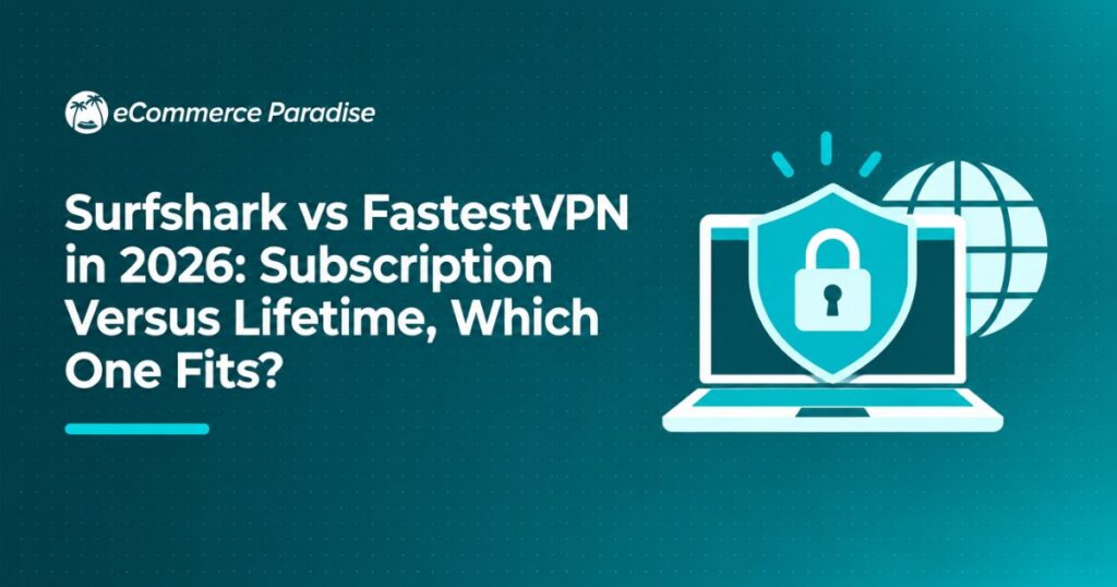 Surfshark vs FastestVPN in 2026: Subscription Versus Lifetime, Which One Fits?