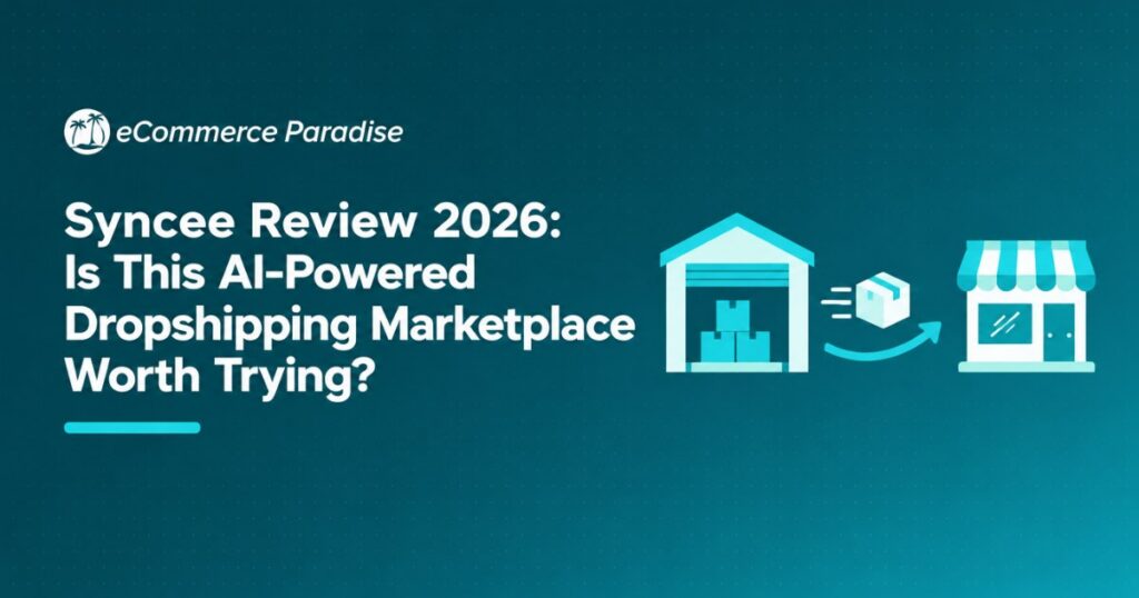 Syncee Review 2026: Is This AI-Powered Dropshipping Marketplace Worth Trying?