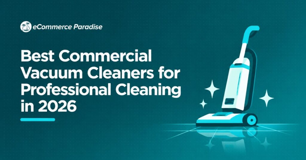 Best Commercial Vacuum Cleaners for Professional Cleaning in 2026