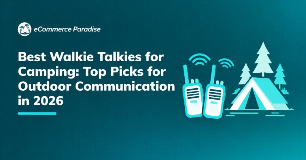 Best Walkie Talkies for Camping: Top Picks for Outdoor Communication in 2026
