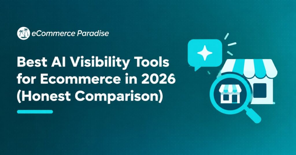 Best AI Visibility Tools for Ecommerce in 2026 (Honest Comparison)