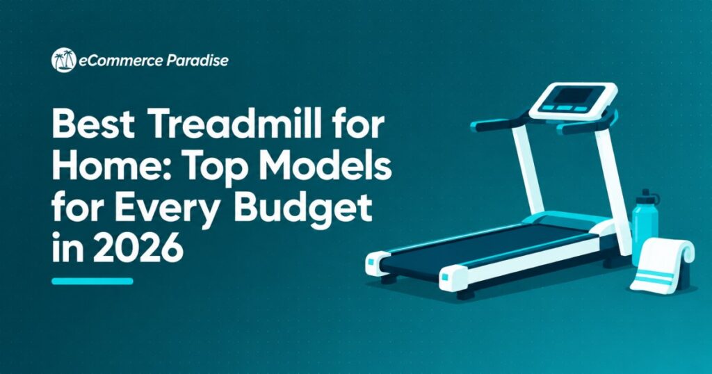 Best Treadmill for Home: Top Models for Every Budget in 2026