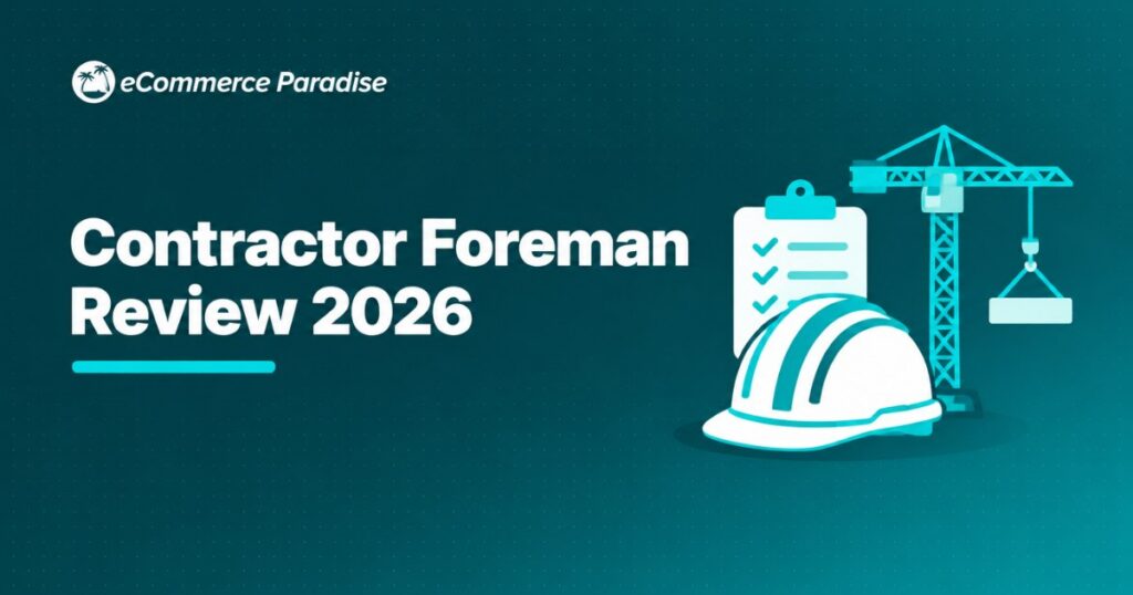 Contractor Foreman Review 2026: The Most Affordable All-in-One Construction Management Software for Small to Mid-Sized Contractors