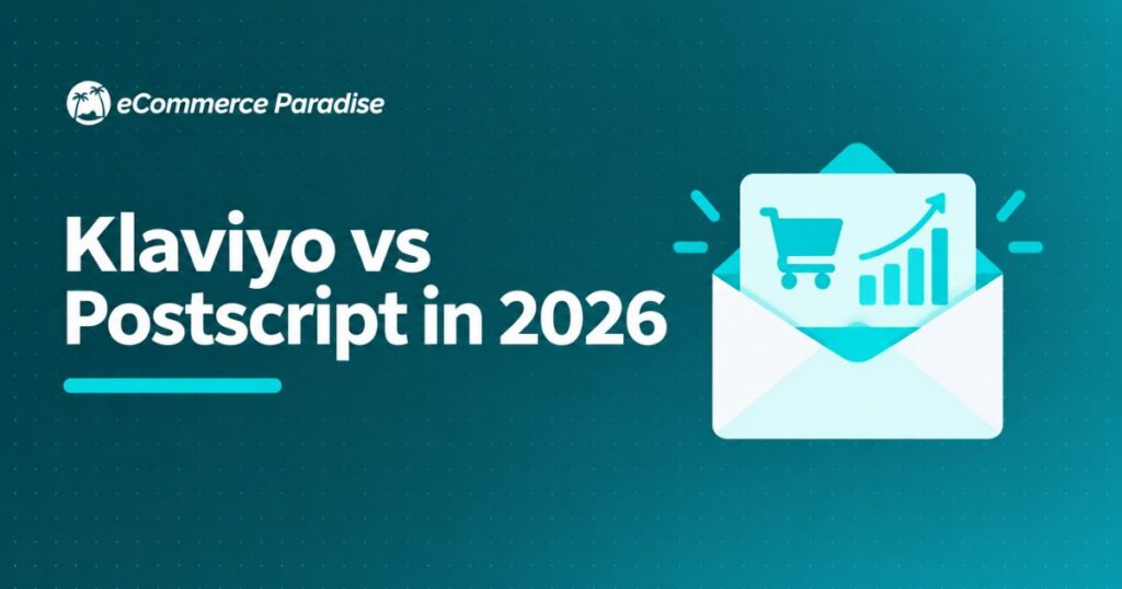 Klaviyo vs Postscript in 2026: All-In-One Email and SMS vs Shopify-Native SMS Specialist, Which Fits Your Store?