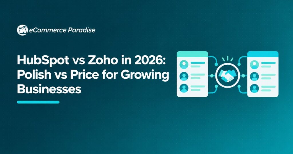 HubSpot vs Zoho in 2026: Polish vs Price for Growing Businesses