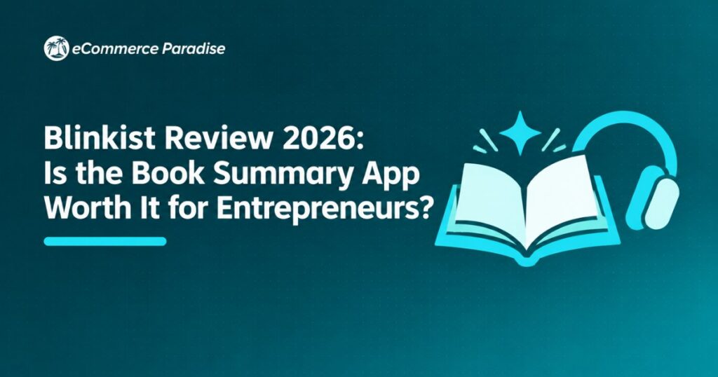 Blinkist Review 2026: Is the Book Summary App Worth It for Entrepreneurs?
