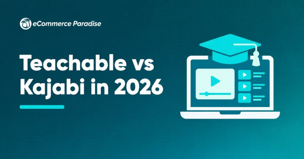 Teachable vs Kajabi in 2026: Focused Course Platform vs All-in-One Knowledge Commerce, Which Fits Your Business?